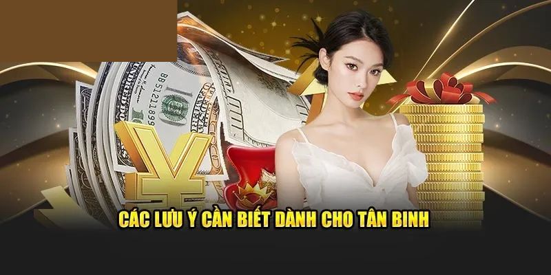 Các lưu ý dành cho tân